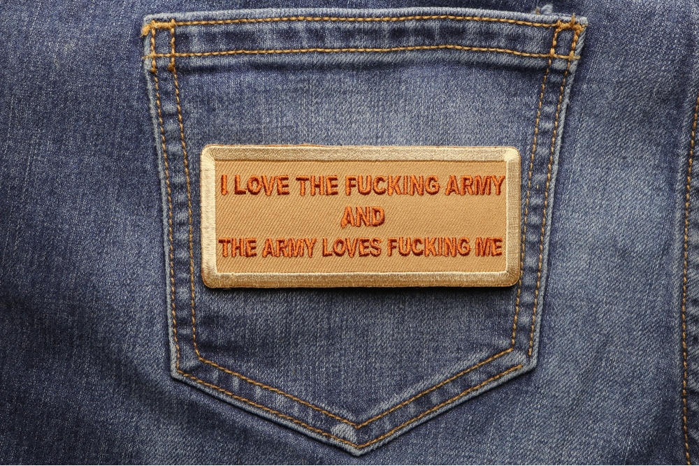 I Love The Fucking Army and The Army Loves Fucking Me Patch shown on jeans
