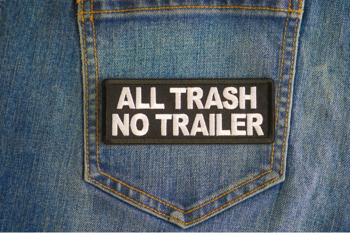 All Trash No Trailer Patch shown on jeans