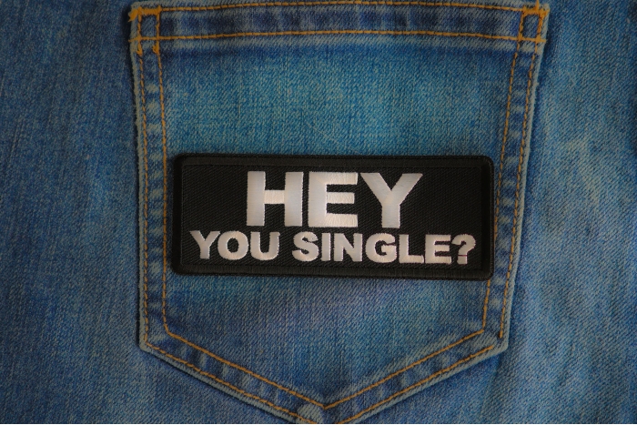 Hey You Single Patch shown on jeans