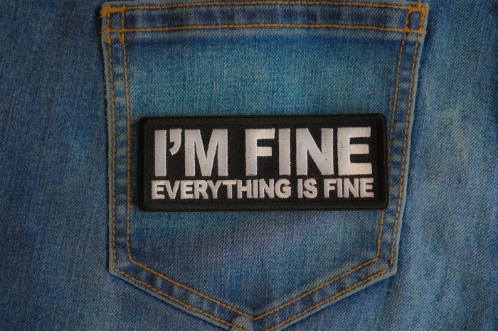 I'm Fine Everything Is Fine Patch shown on jeans