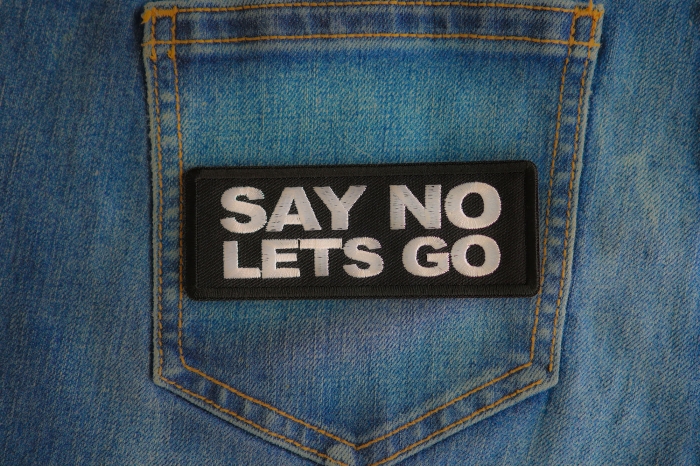 Say No Lets Go Patch shown on jeans
