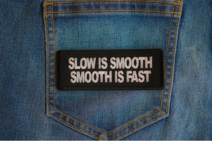 Slow Is Smooth Smooth Is Fast Patch shown on jeans