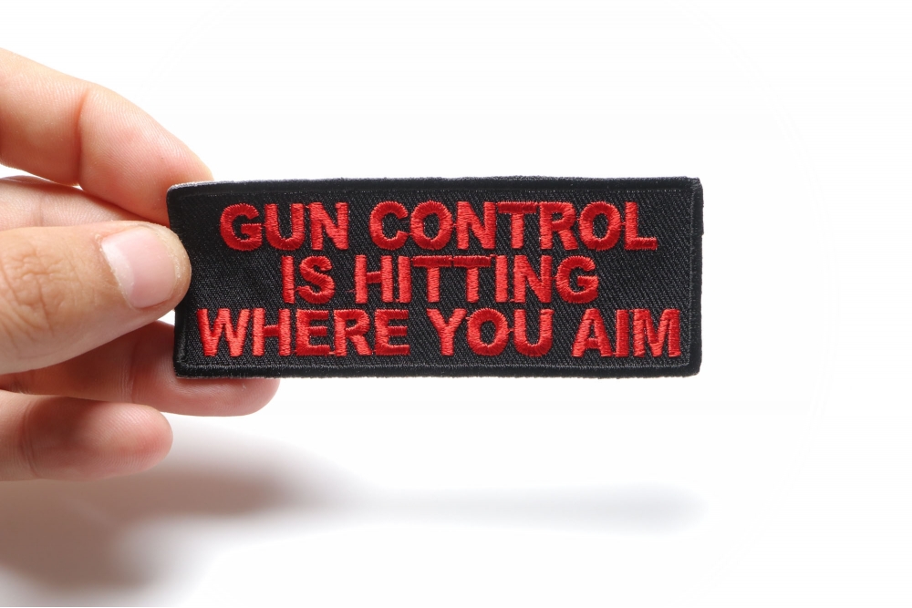Gun Control Is Hitting Where You Aim Patch | Embroidered Patches by ...
