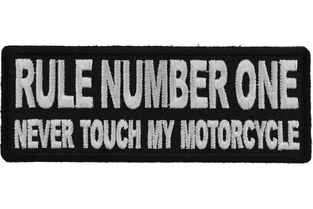 Rule Number One Never Touch my Motorcycle Patch Biker Saying Patches