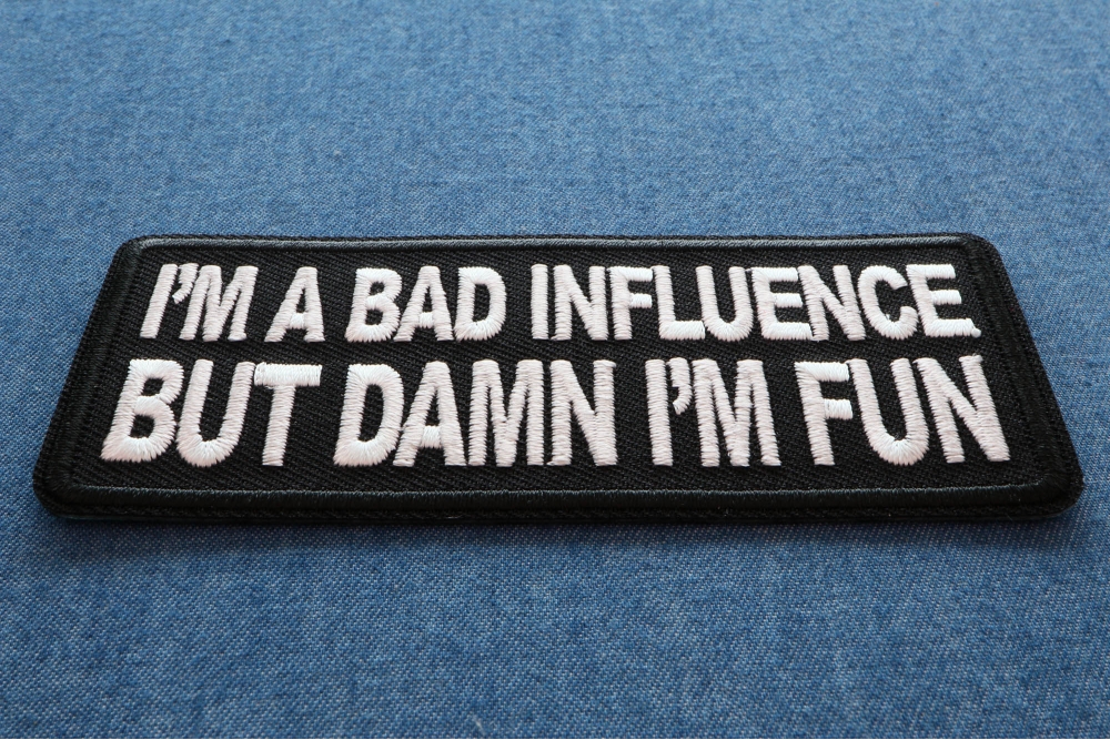 I'm a Bad Influence but Damn I'm Fun Patch, Funny Saying Patches by ...