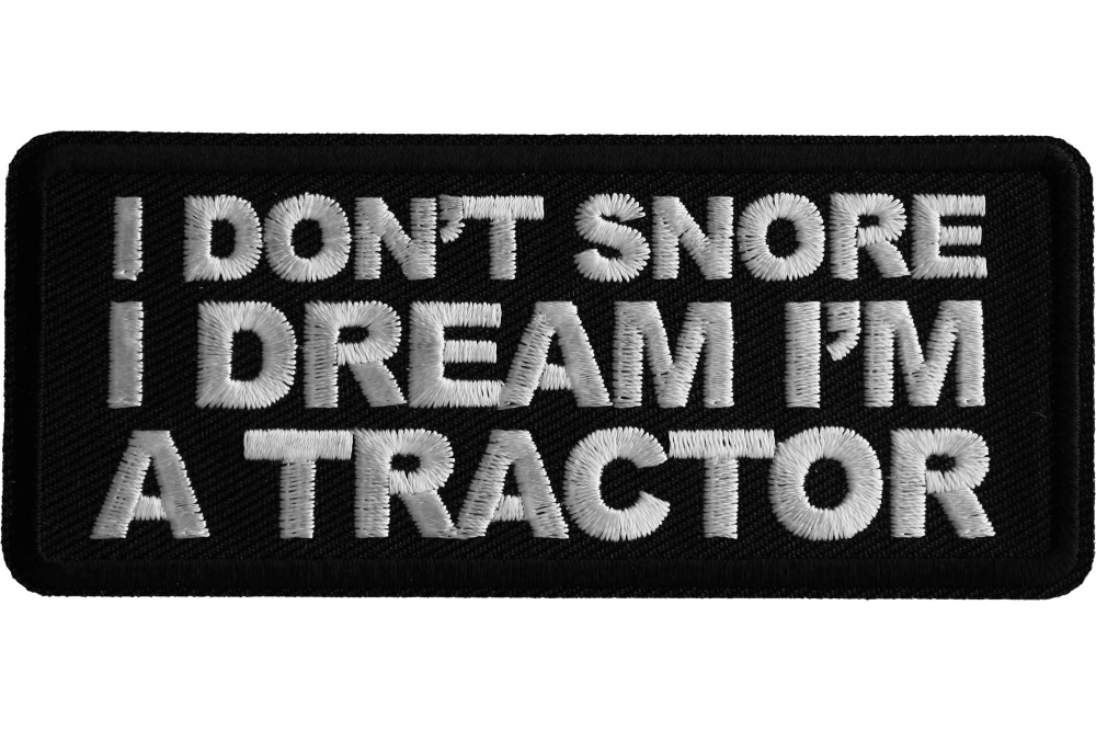 I don't snore I dream I'm a Tractor Iron on Patch Iron on Funny Patches by Ivamis Patches
