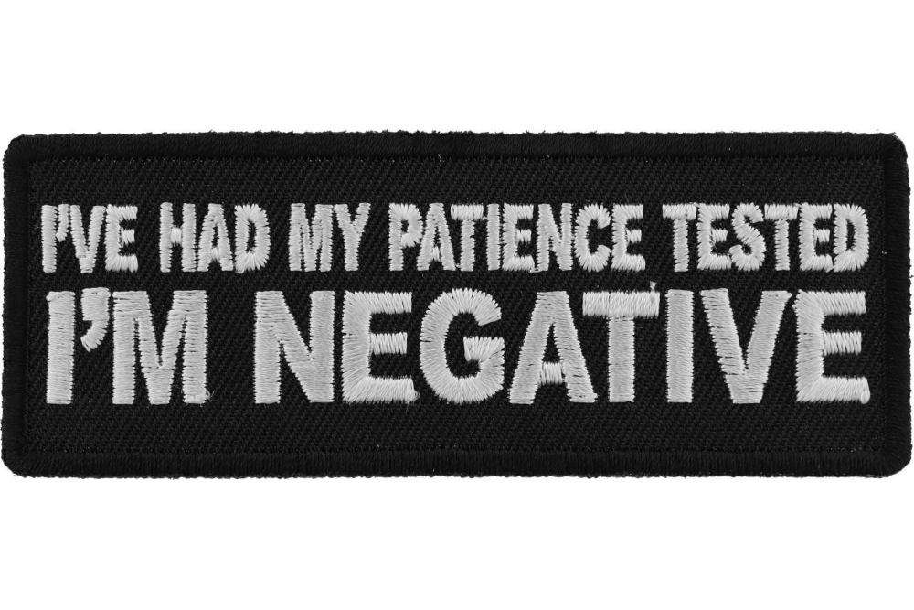 I've Had My Patience Tested I'm Negative Funny Iron on Patch - Iron on ...