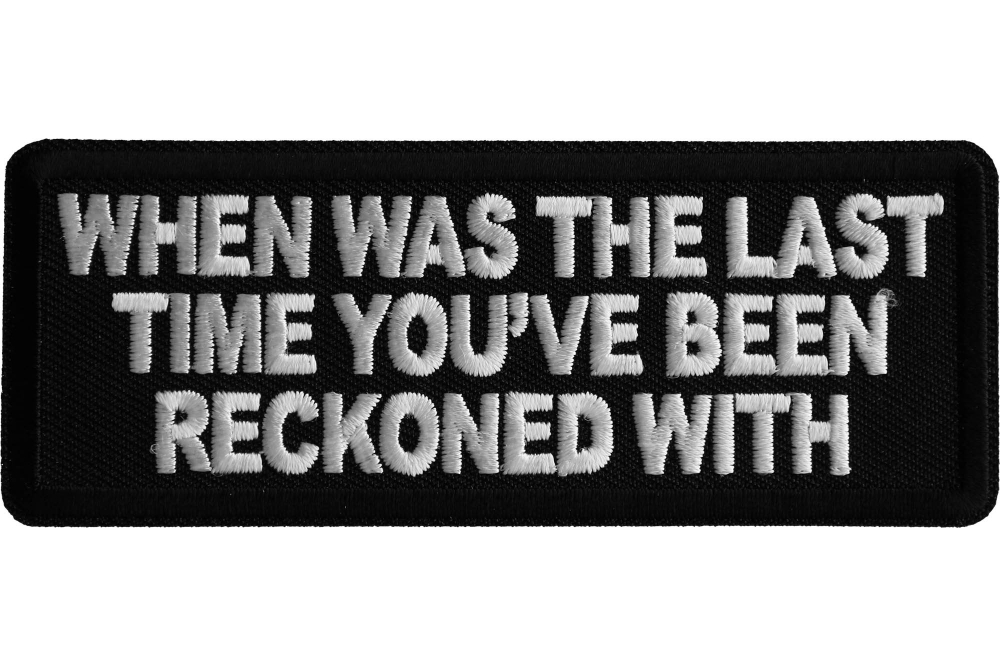 When Was The Last Time You ve Been Reckoned With Iron On Patch Iron when-was-the-last-time-you-ve-been-reckoned-with-iron-on-patch-iron