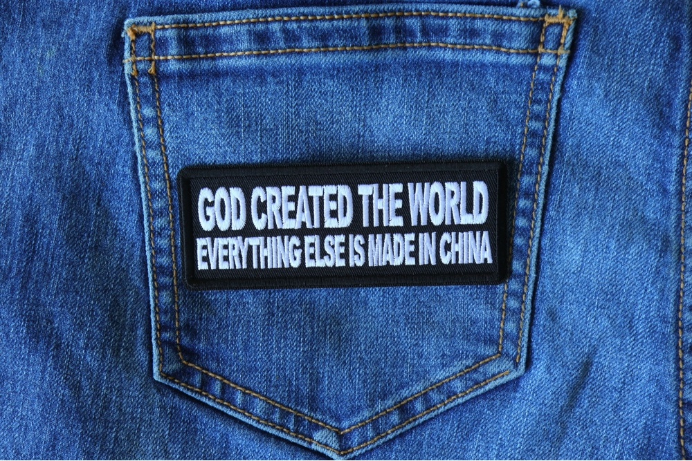 God Created the World Everything Else is Made in China Patch by Ivamis Patches God Created the World Everything Else is Made in China Patch by Ivamis Patches