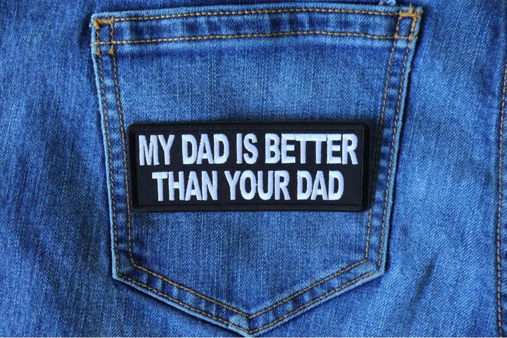 My Dad is Better Than Your Dad Patch by Ivamis Patches