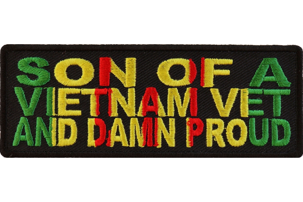 Son Of A Vietnam Vet and Damn Proud Patch US Military Vietnam Veteran