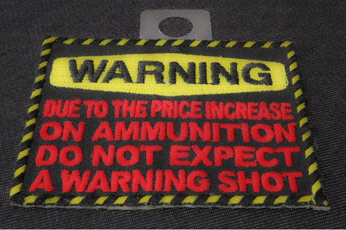 Warning Due To the Price Increase on Ammunition Do Not Expect Warning Shot Patch diagonal view