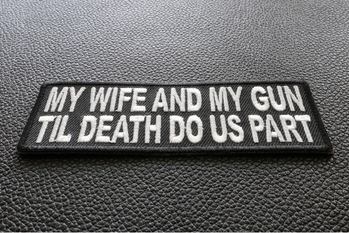 My Wife and Gun Til Death Do US Part Patch diagonal view