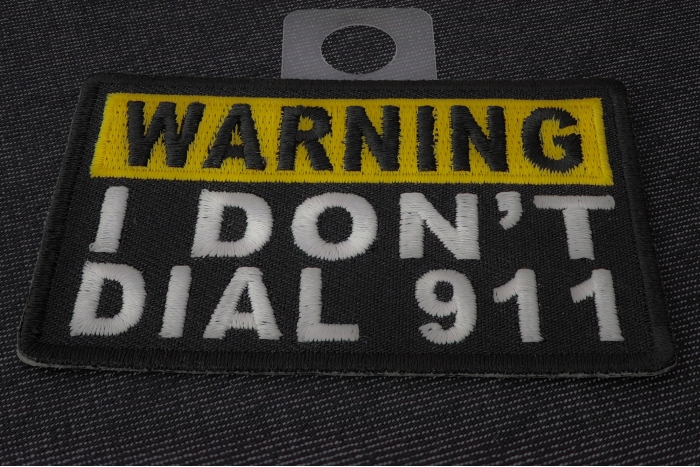 Warning I Don't Dial 911 Patch diagonal view