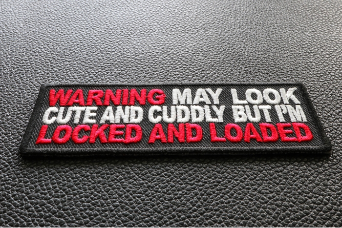 Warning May Look Cute and Cuddle But I'm Locked and Loaded Patch diagonal view