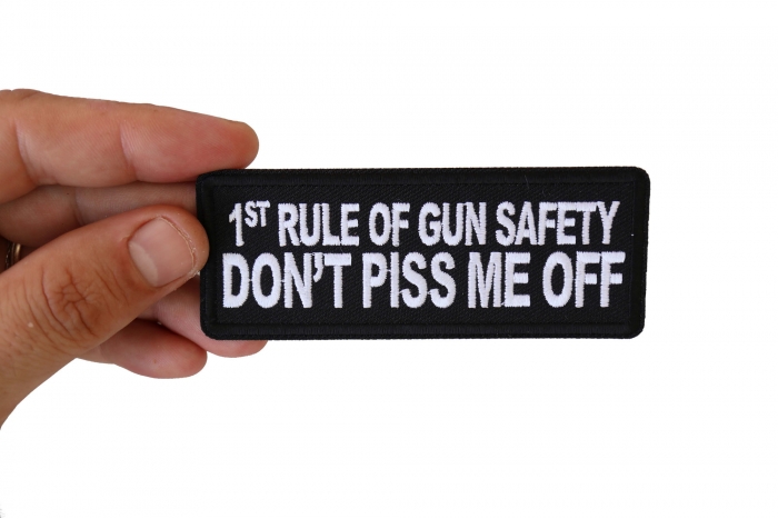 1st Rule of Gun Safety Don't Piss Me Off Patch shown on hand for size comparison
