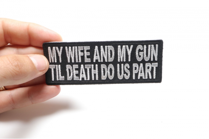 My Wife and Gun Til Death Do US Part Patch shown on hand for size comparison