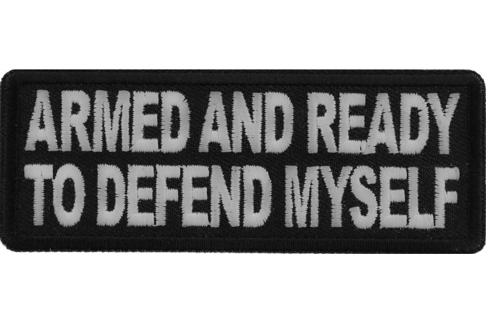 Armed and Ready to Defend Myself Patch