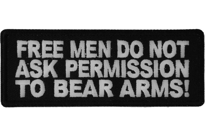 Free Men Don't Ask Permission To Bear Arms Patch