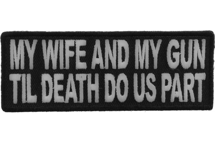 My Wife and Gun Til Death Do US Part Patch