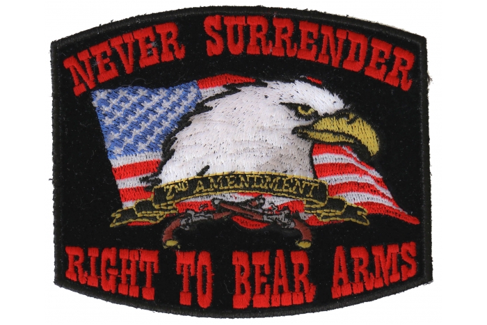 Never Surrender Right To Bear Arms 2nd Amendment Black Patch