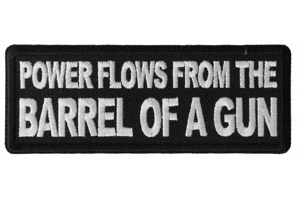 Power Flows From the Barrel of a Gun Funny Iron on Patch