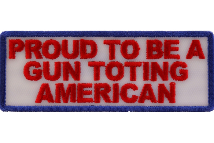 Proud To Be A Gun Toting American Patch