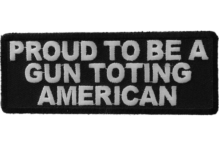 Proud To Be A Gun Toting American Patch