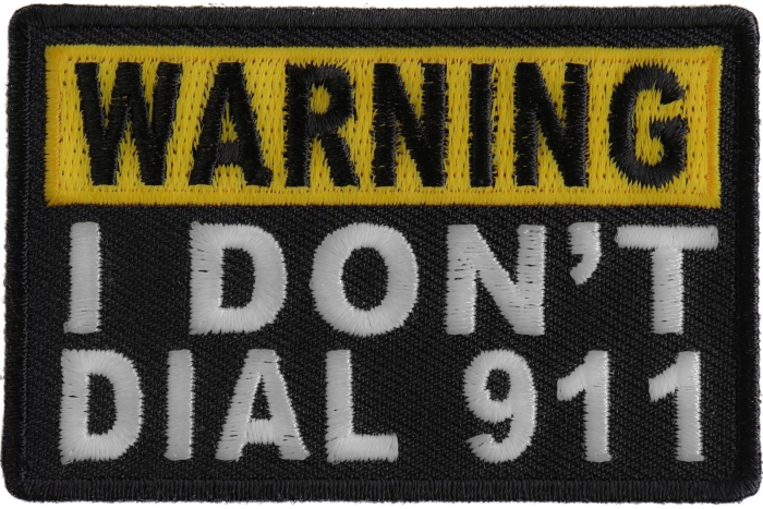 Warning I Don't Dial 911 Patch