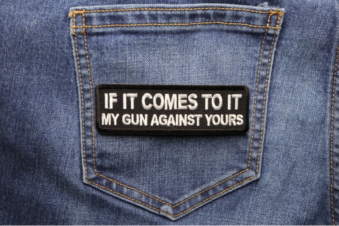 My Gun Against Yours Patch shown on jeans
