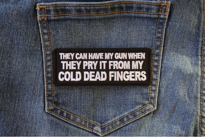 They can have my Gun When they Pry it from my Cold Dead Fingers Patch shown on jeans