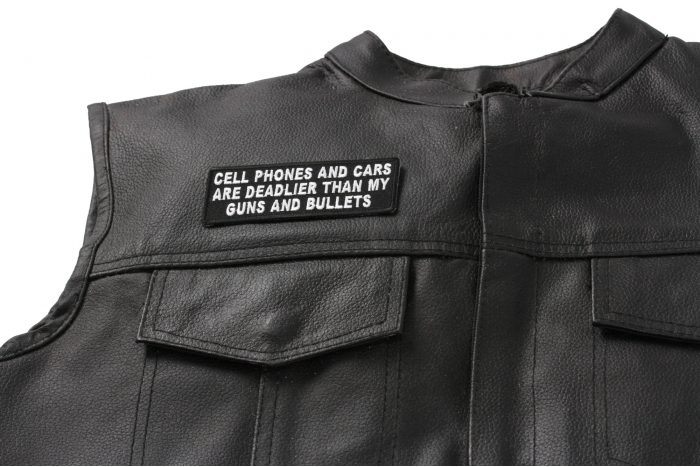 Cell Phones and Cars Are Deadlier Than My Guns and Bullets Patch, Biker Sayings shown on leather vest