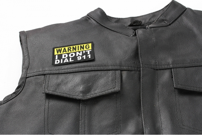 Warning I Don't Dial 911 Patch - 3x1.5 inch shown on leather vest