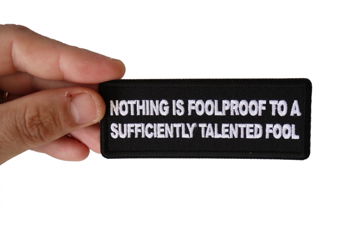 Nothing is Foolproof to a Sufficiently Talented Fool Patch by Ivamis ...
