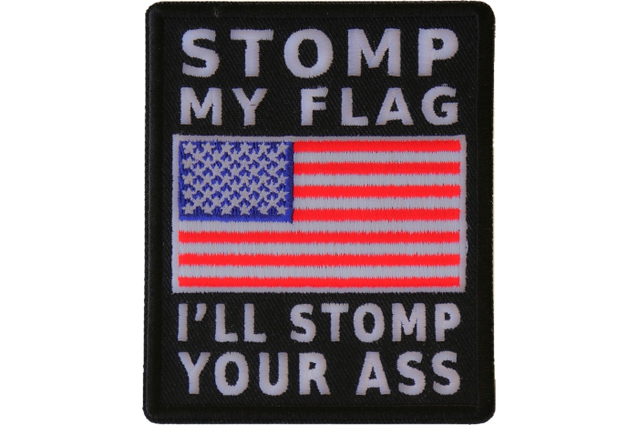 American Flag Patch - Stomp my Flag I'll Stomp your Ass