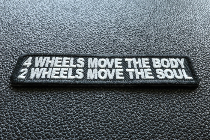 4 Wheels Move The Body 2 Wheels Move The Soul Patch diagonal view
