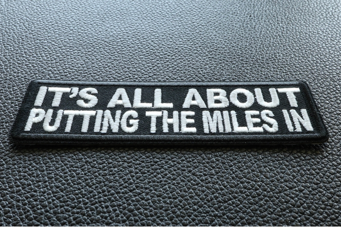 It's All About Putting The Miles In Patch diagonal view