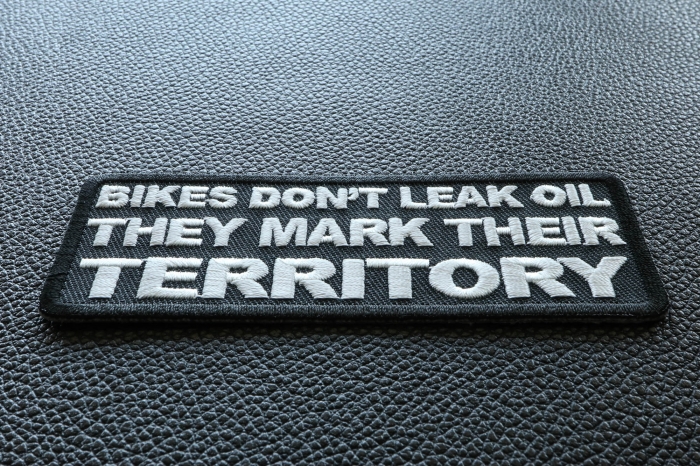 Bikes Don't Leak Oil They Mark Their Territory Patch diagonal view