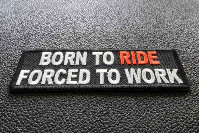 Born To Ride Forced To Work Patch diagonal view