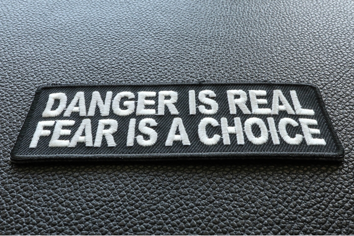Danger Is Real Fear Is A Choice Patch diagonal view