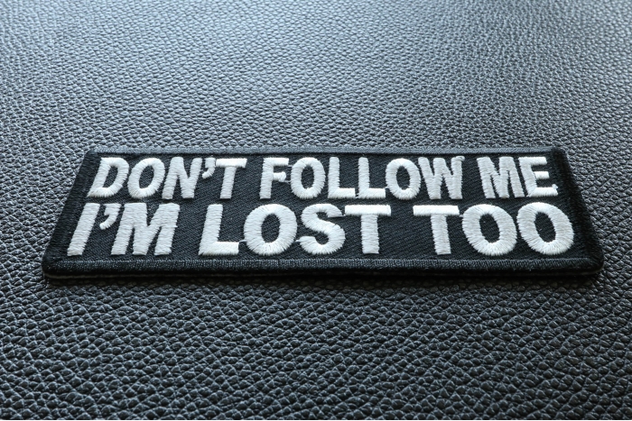 Don't Follow Me I'm Lost Too Patch diagonal view