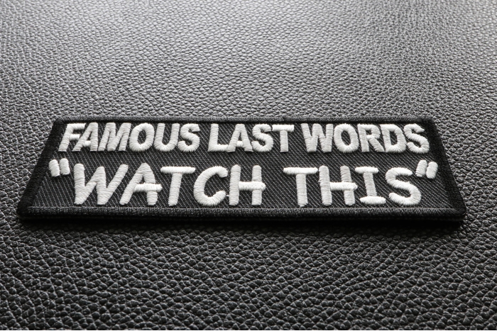 Famous Last Words WATCH THIS Patch diagonal view