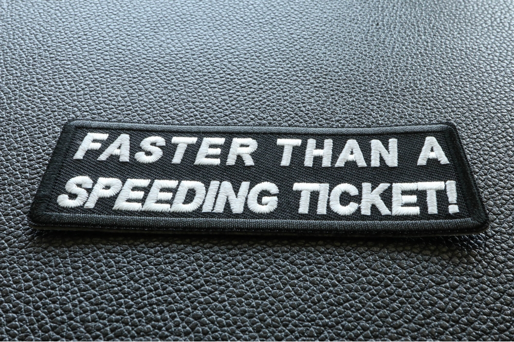 Faster Than A Speeding Ticket Patch diagonal view