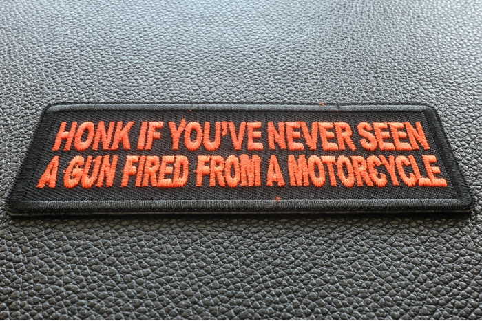 Honk if You've Never Seen a Gun Fired from a Motorcycle Patch diagonal view