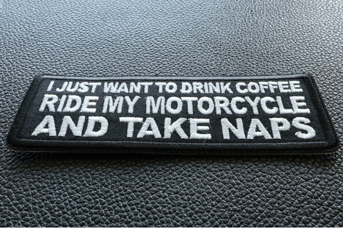 I just want to drink Coffee, Ride My Motorcycle and Take Naps Patch diagonal view