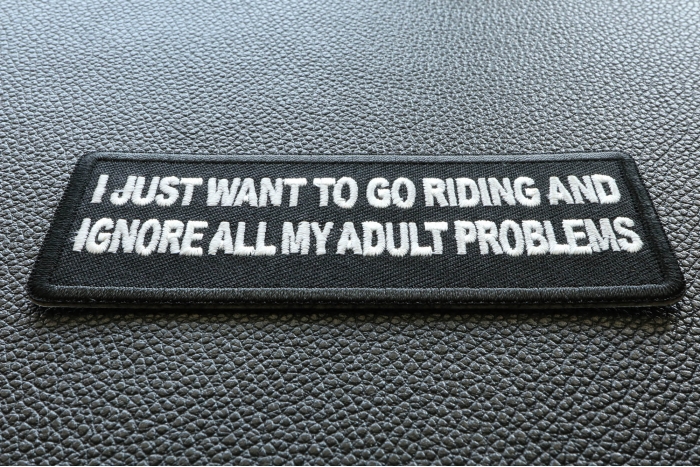 I Just Want to go Riding and Ignore all My Adult Problems Patch diagonal view