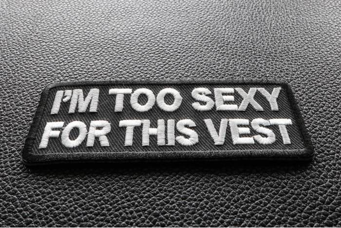 I'm Too Sexy For This Vest Patch diagonal view