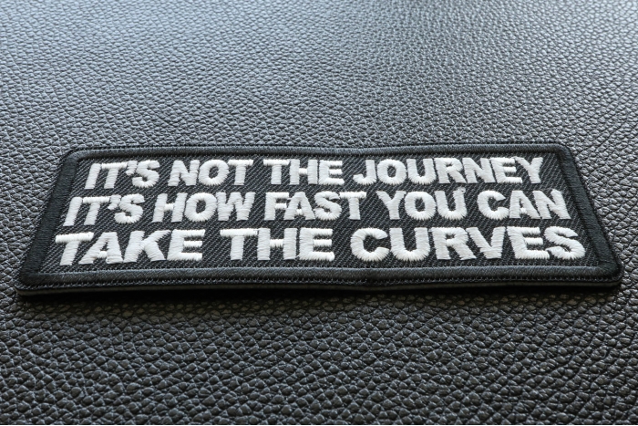 It's not the Journey It's How Fast you can take the Curves Patch diagonal view