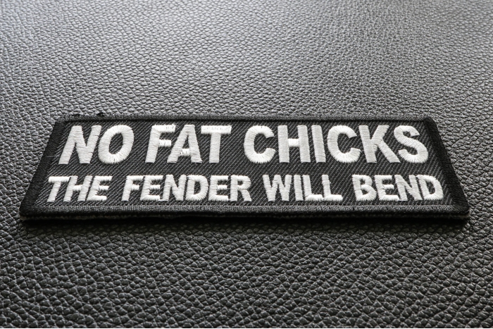 No Fat Chicks The Fender Will Bend Patch diagonal view