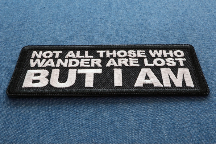 Not All those Who Wander are Lost But I am Patch diagonal view